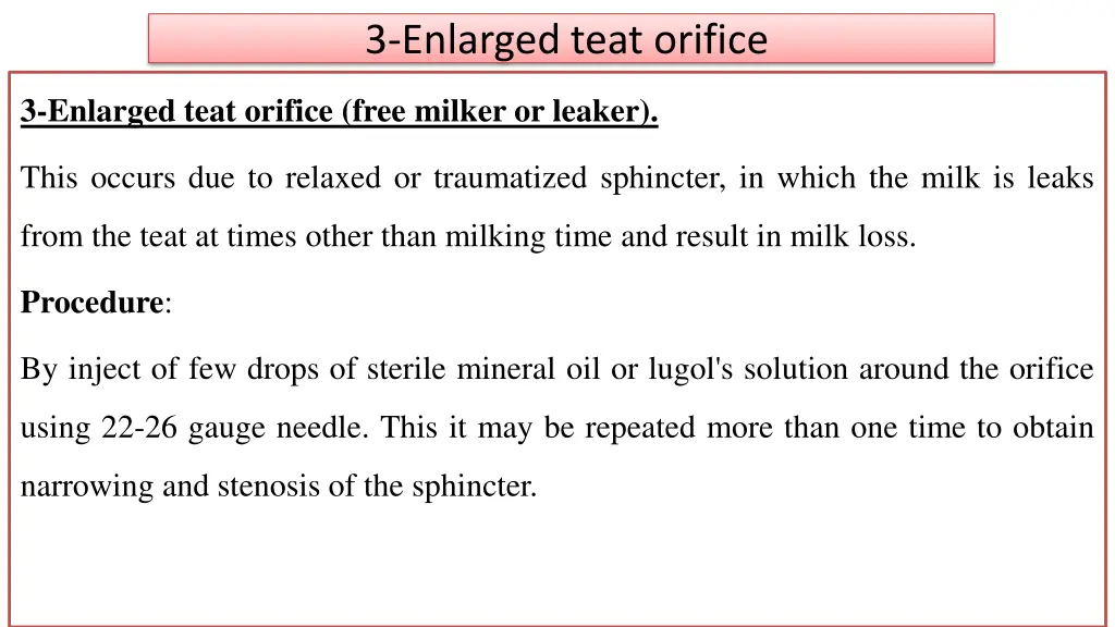 3 enlarged teat orifice