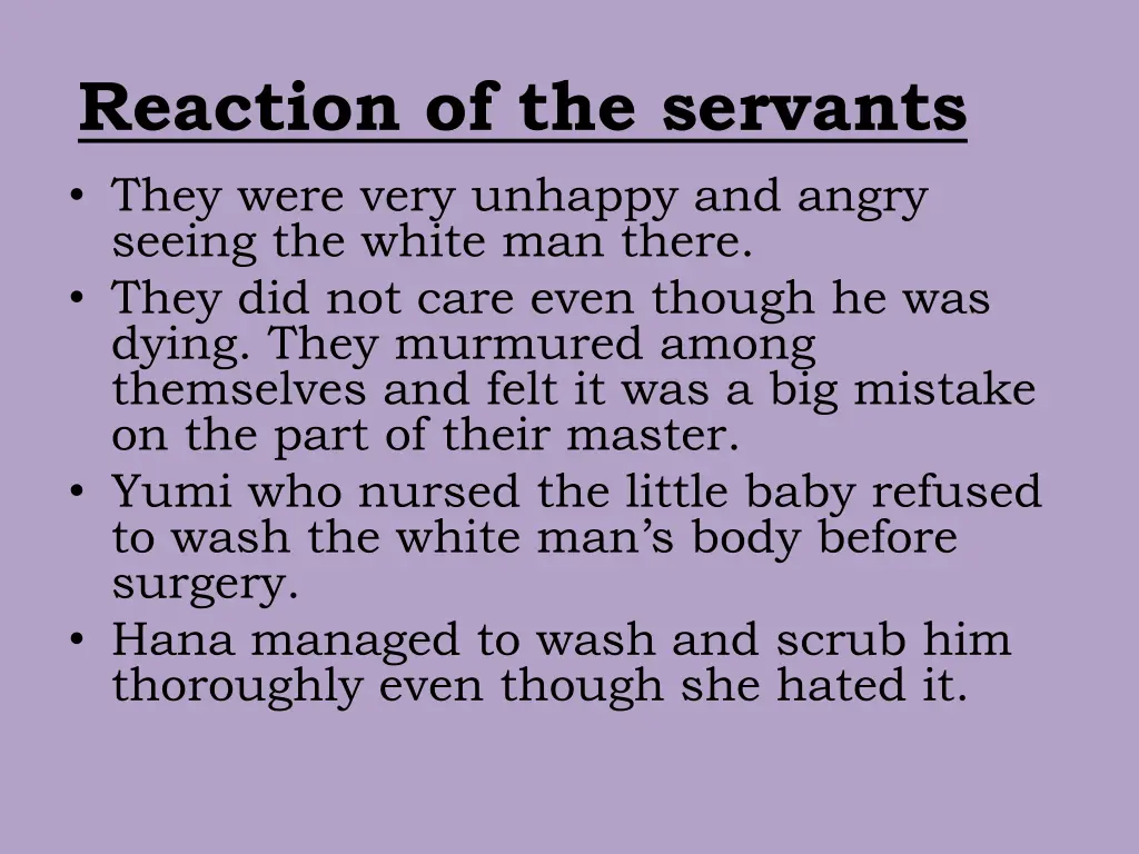 reaction of the servants they were very unhappy