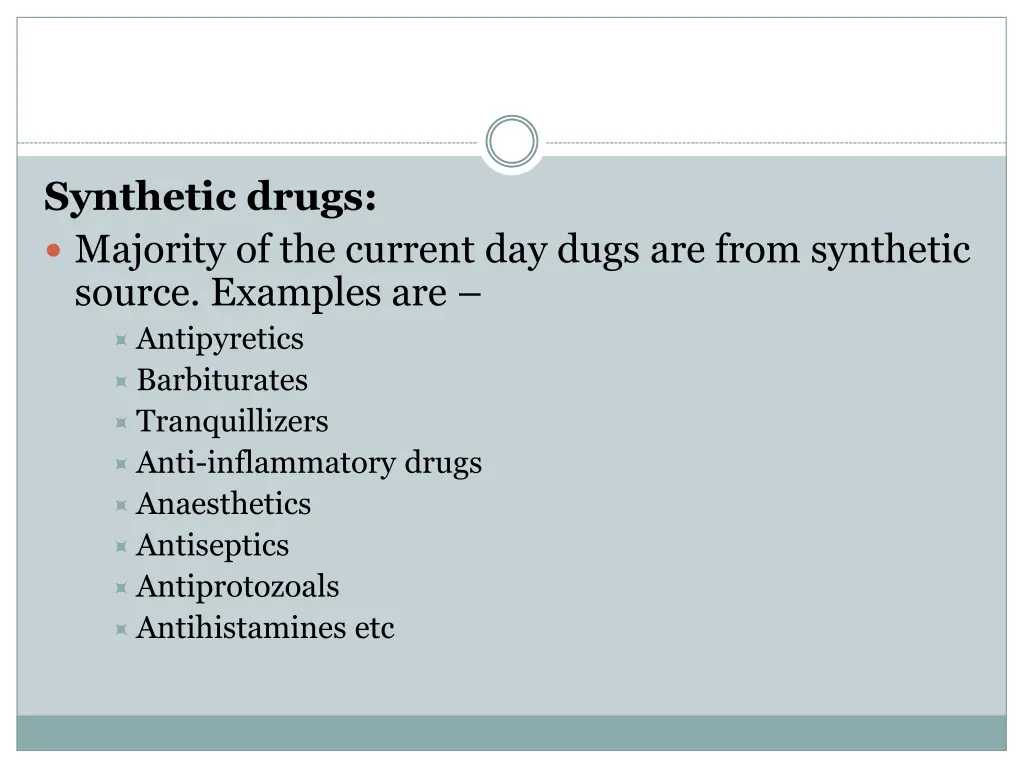 synthetic drugs majority of the current day dugs