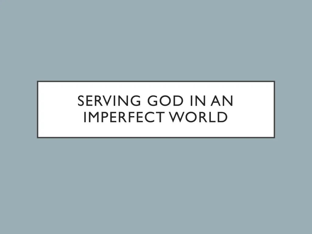 serving god in an imperfect world