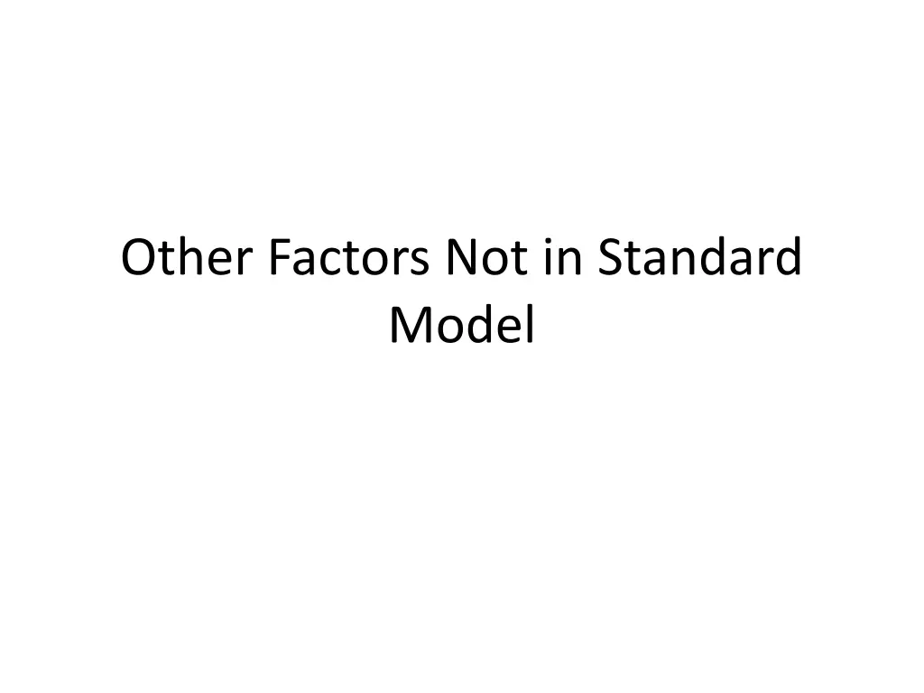 other factors not in standard model 1