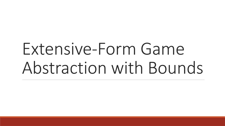 extensive form game abstraction with bounds