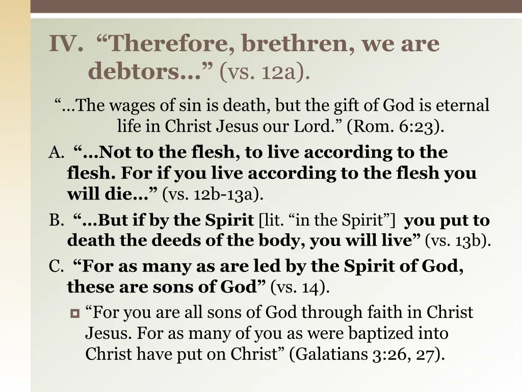 iv therefore brethren we are debtors vs 12a