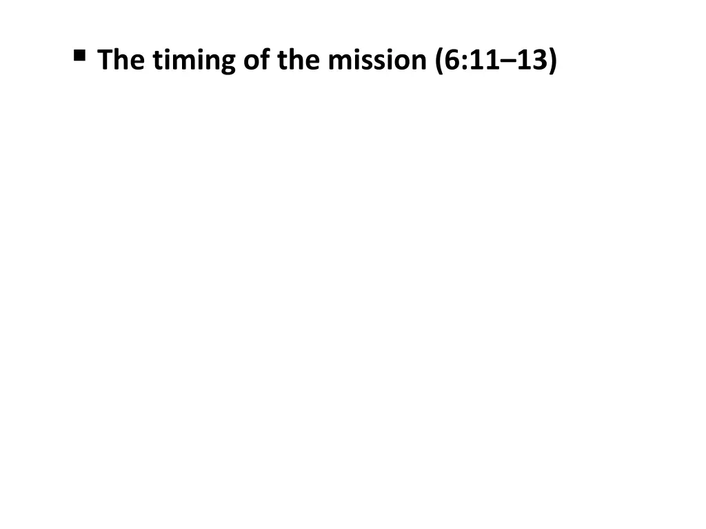 the timing of the mission 6 11 13