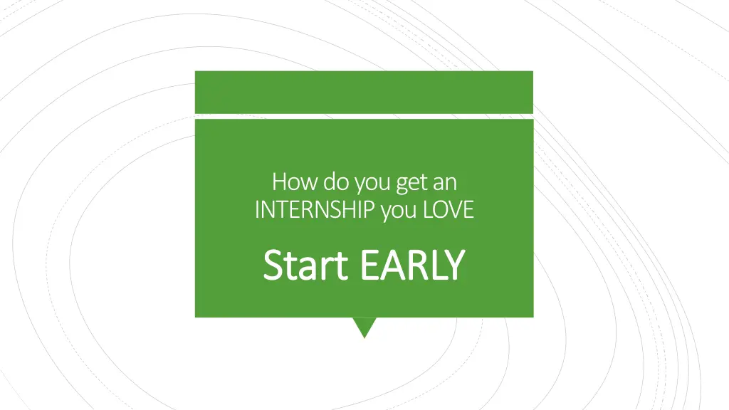 how do you get an internship you love start early