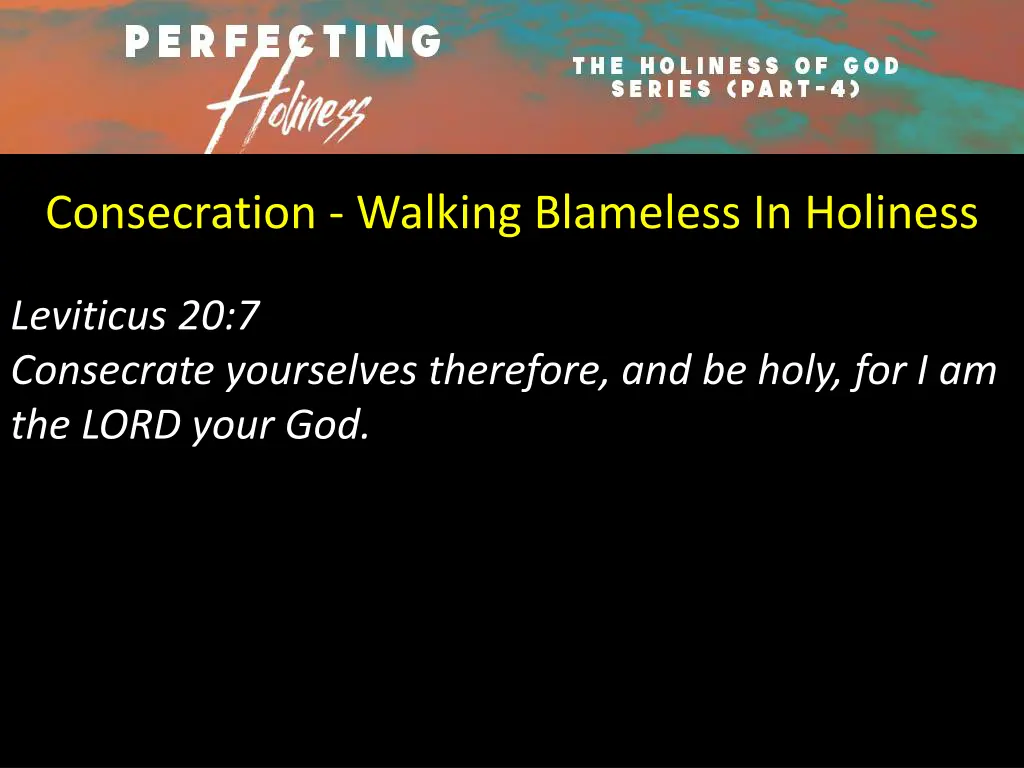 consecration walking blameless in holiness