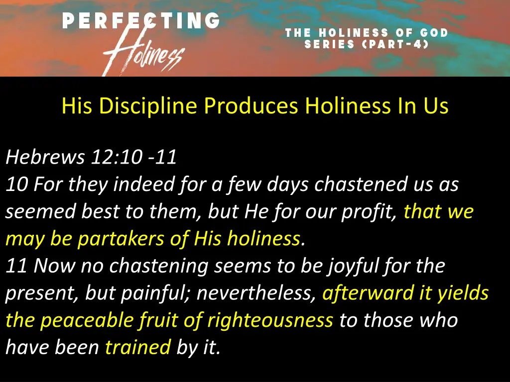 his discipline produces holiness in us