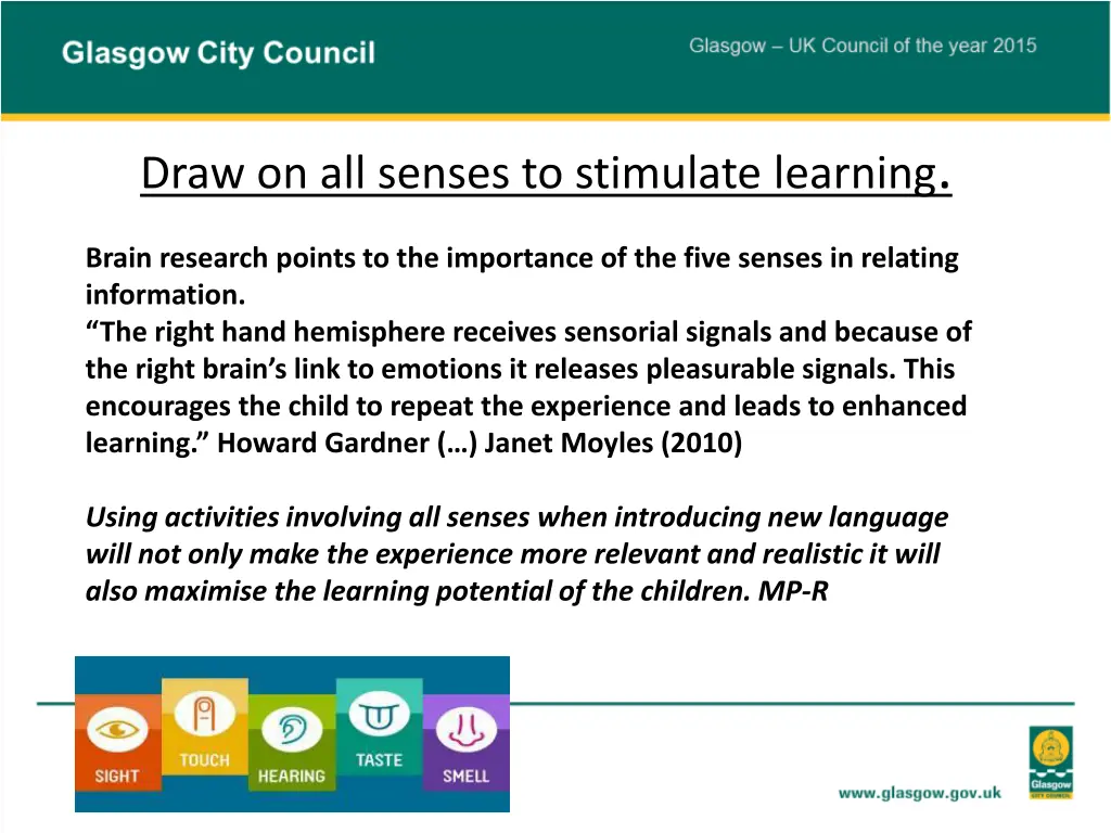 draw on all senses to stimulate learning