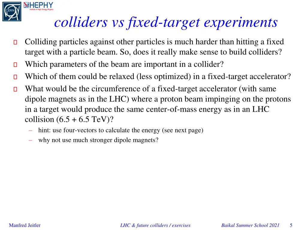 colliders vs fixed target experiments