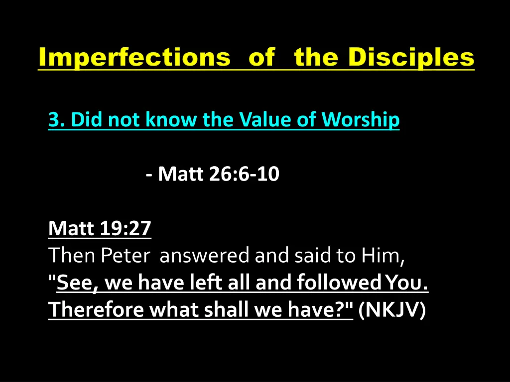 3 did not know the value of worship