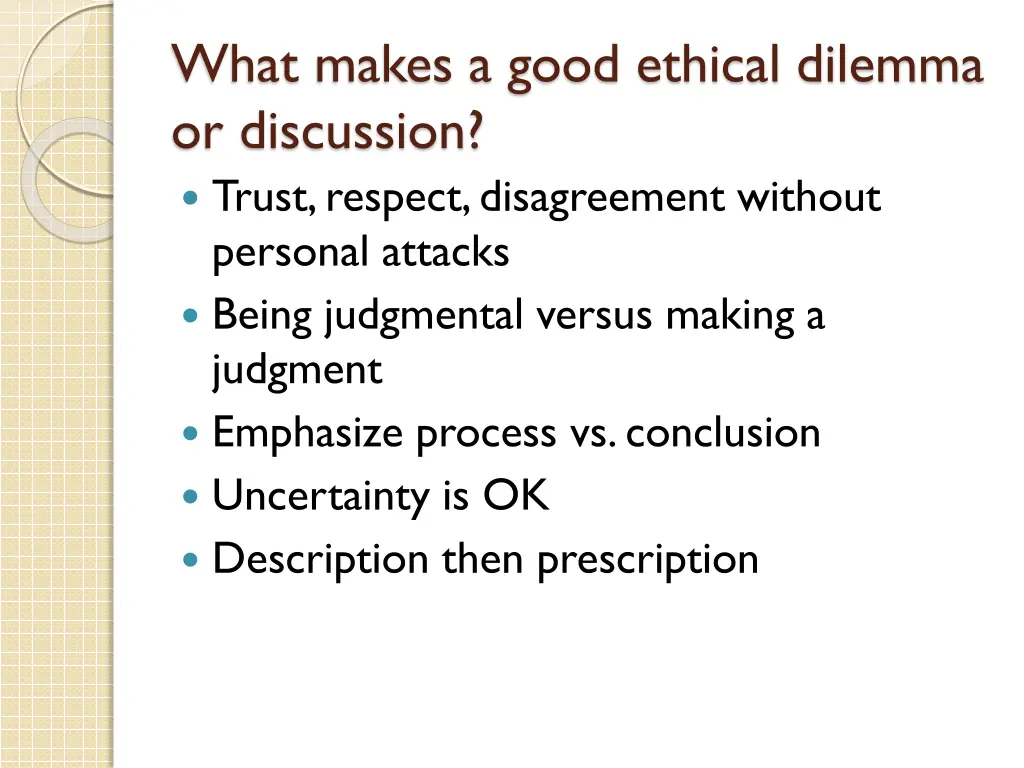 what makes a good ethical dilemma or discussion