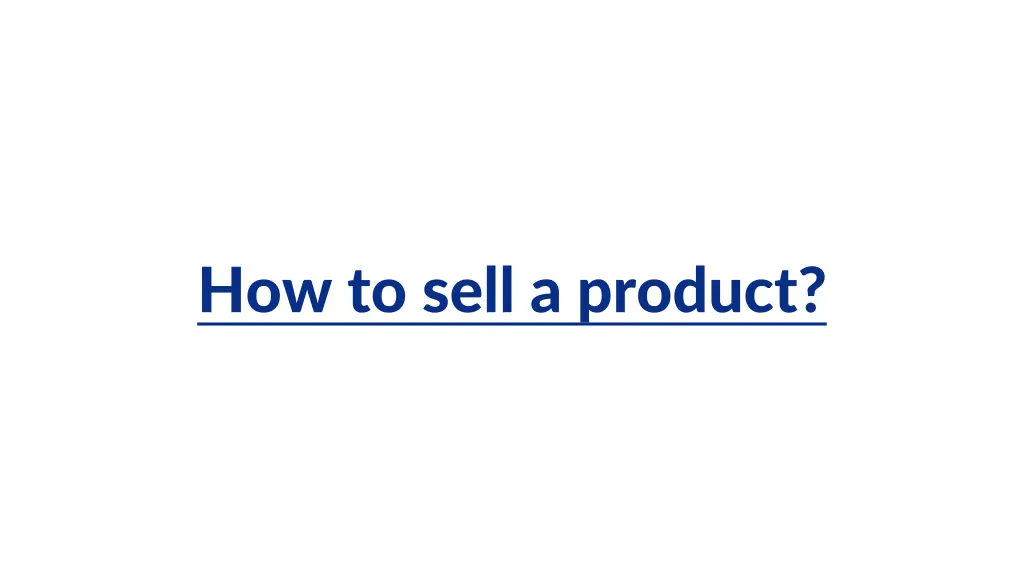 how to sell a product