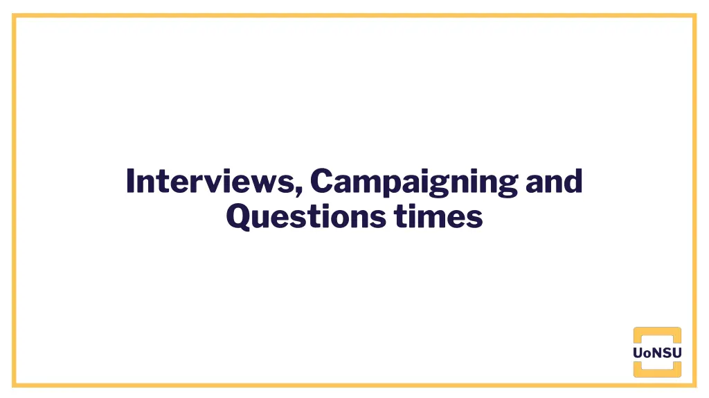 interviews campaigning and questions times