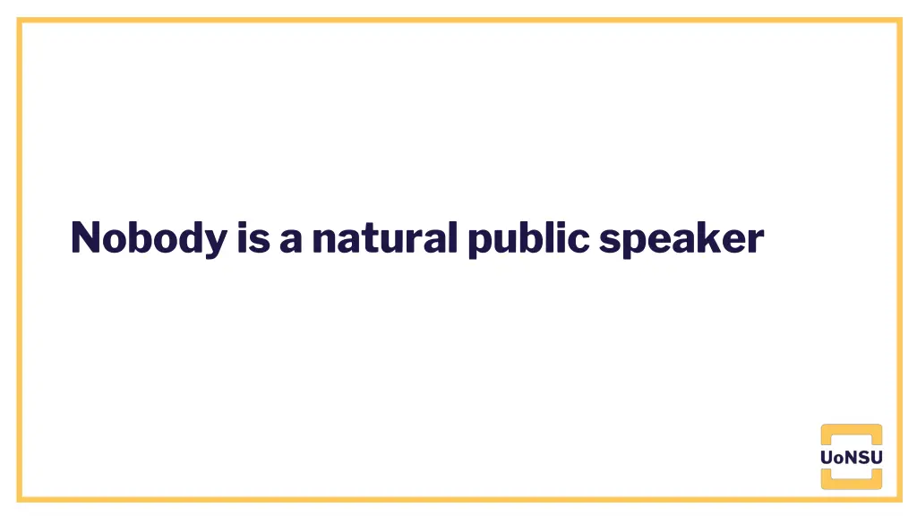 nobody is a natural public speaker