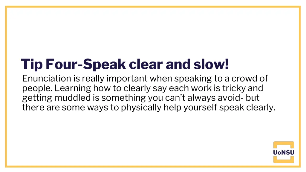 tip four speak clear and slow enunciation