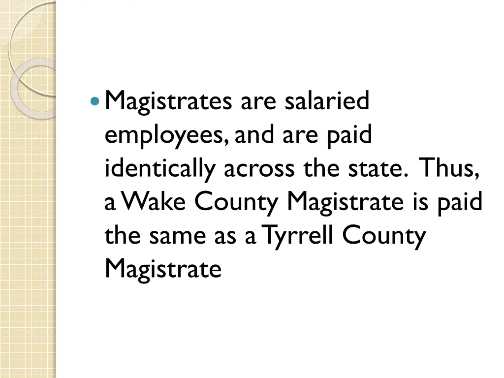 magistrates are salaried employees and are paid