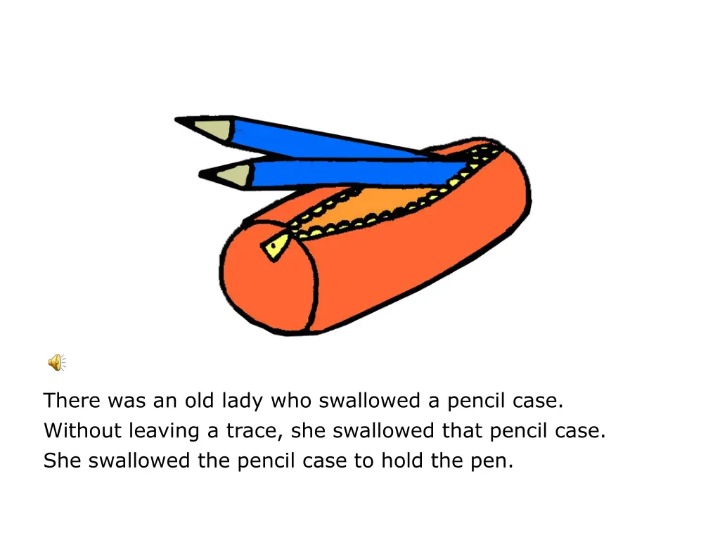 there was an old lady who swallowed a pencil case