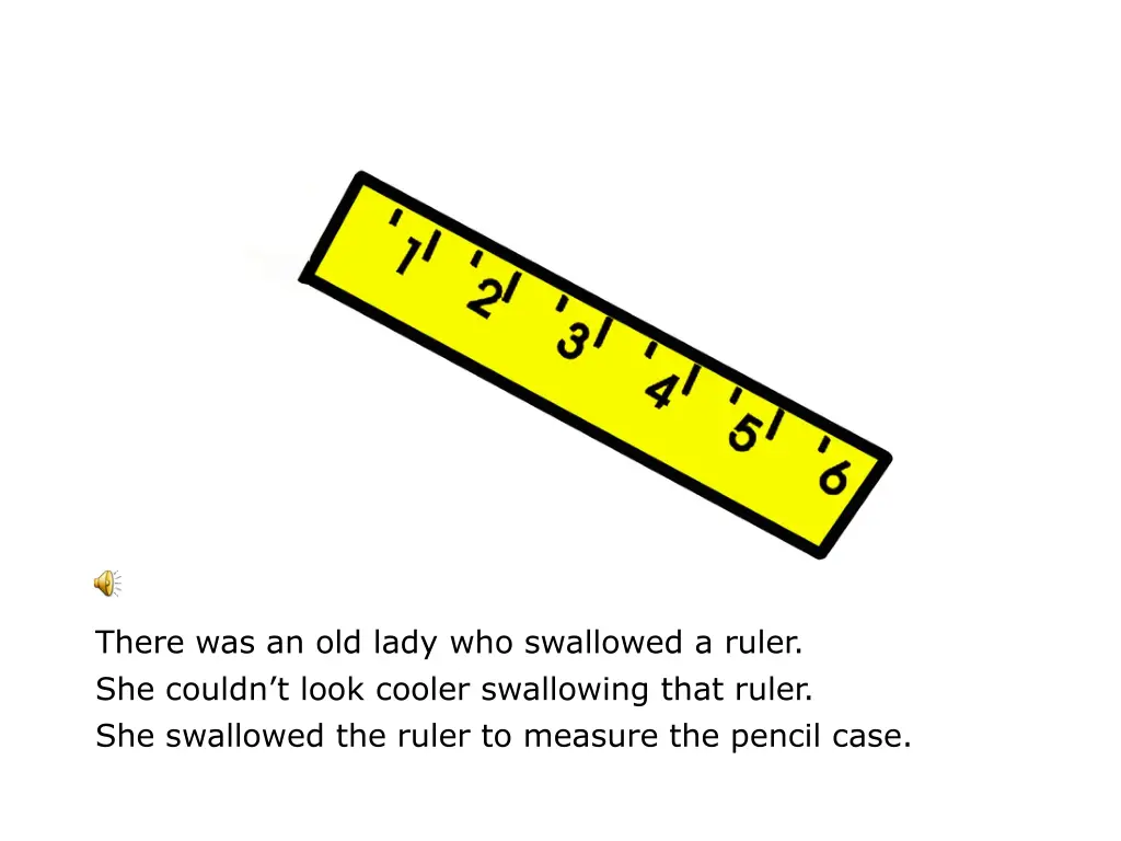 there was an old lady who swallowed a ruler