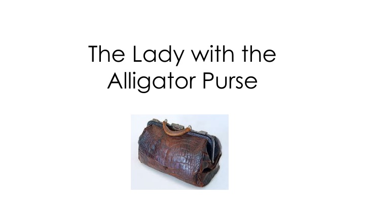 the lady with the alligator purse