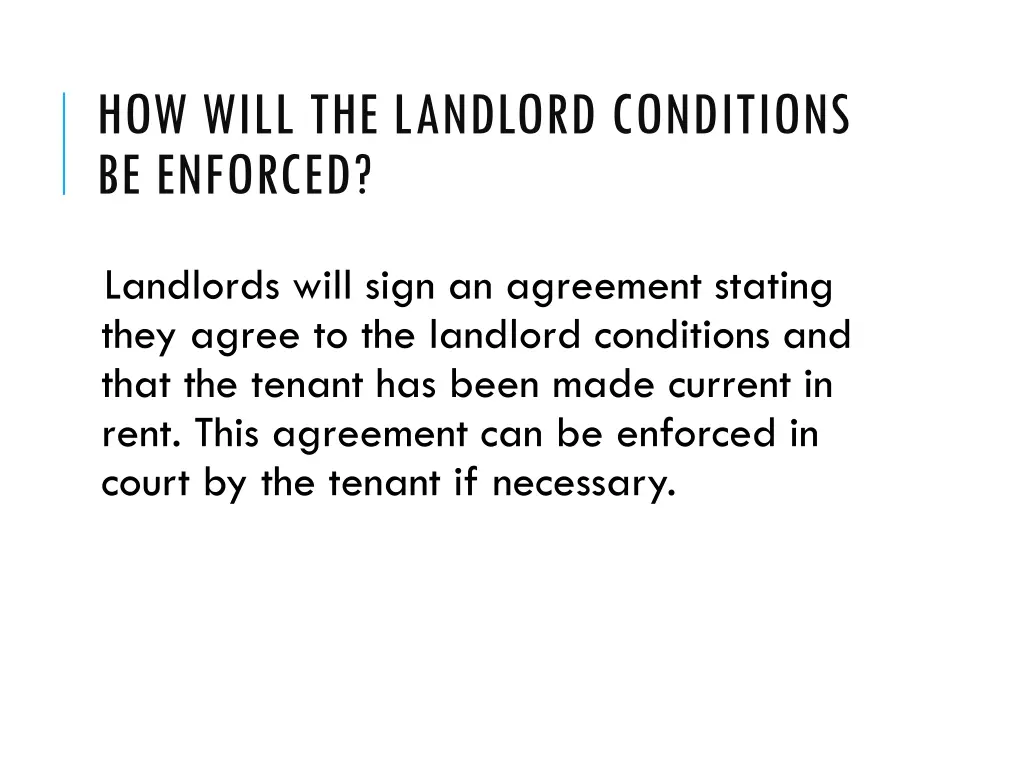 how will the landlord conditions be enforced