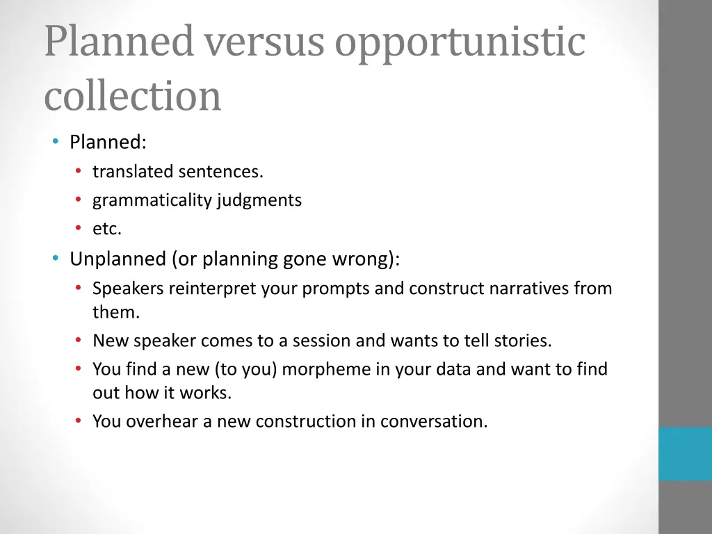 planned versus opportunistic collection planned