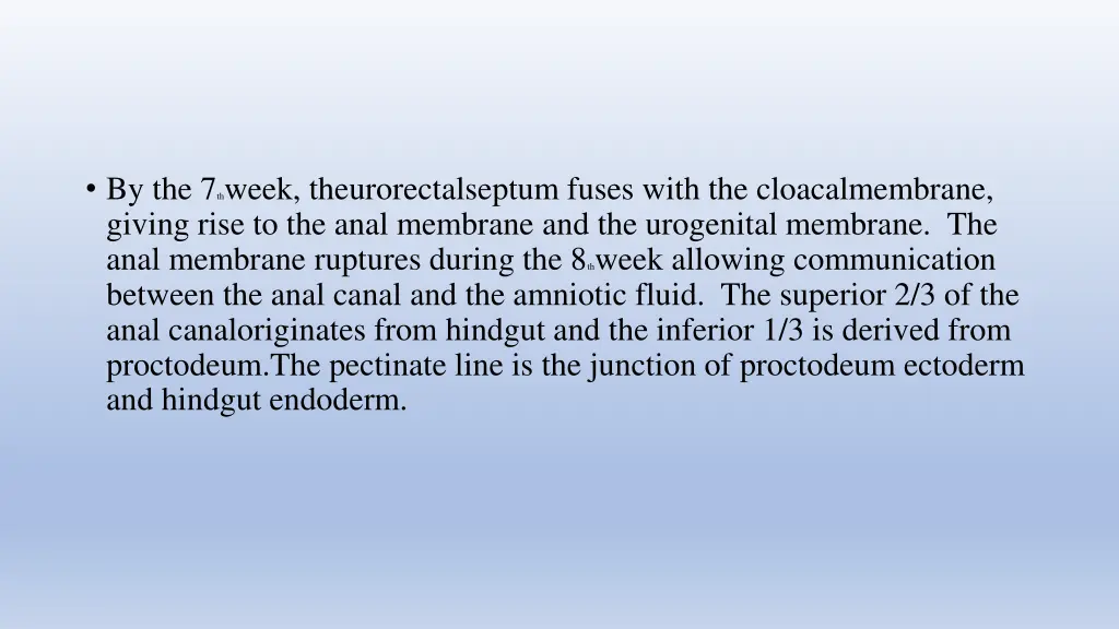 by the 7 th week theurorectalseptum fuses with