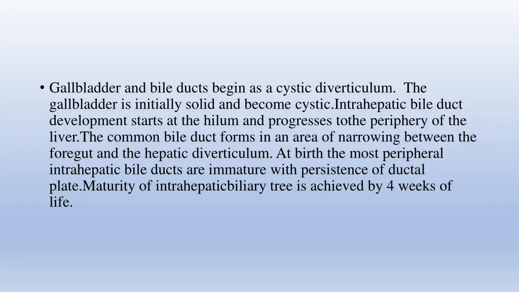 gallbladder and bile ducts begin as a cystic