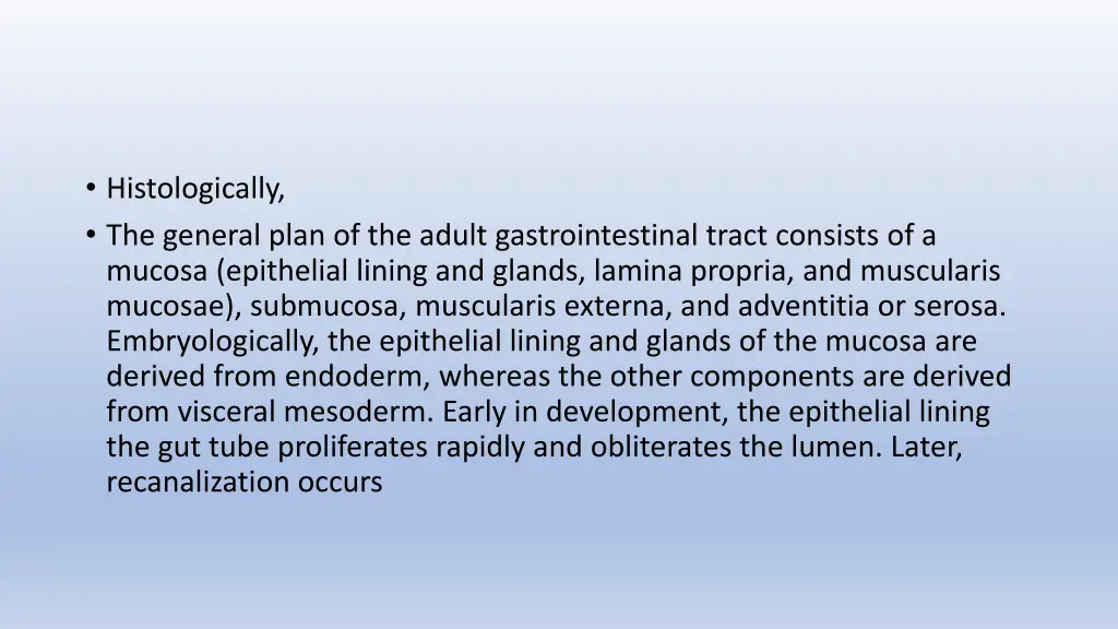 histologically the general plan of the adult