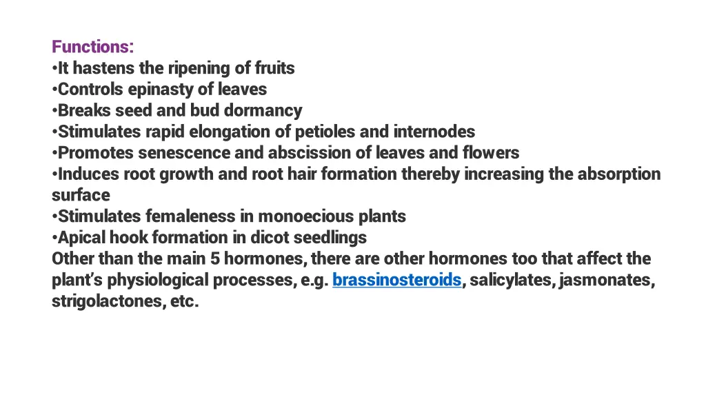 functions it hastens the ripening of fruits