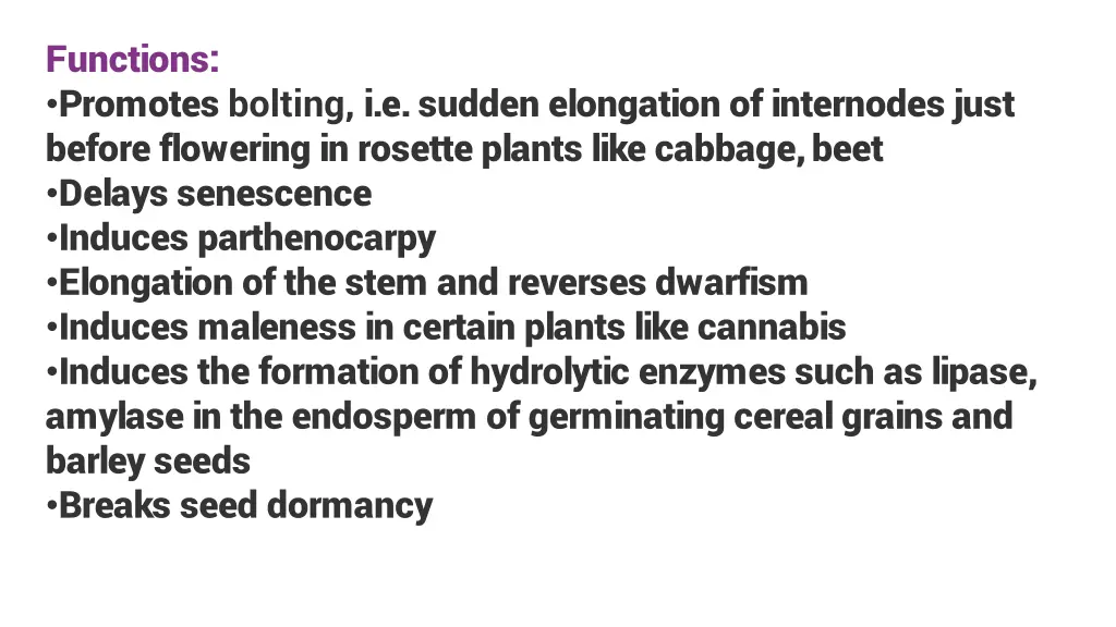 functions promotes bolting i e sudden elongation