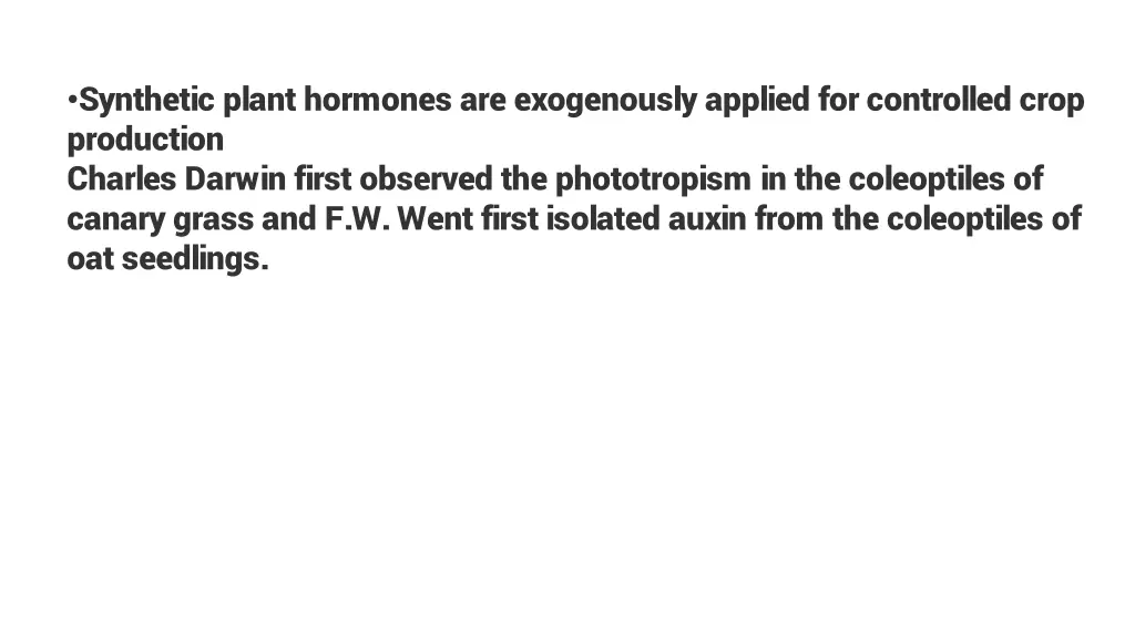 synthetic plant hormones are exogenously applied