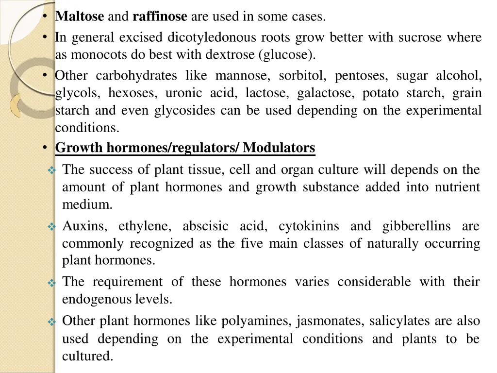 maltose and raffinose are used in some cases