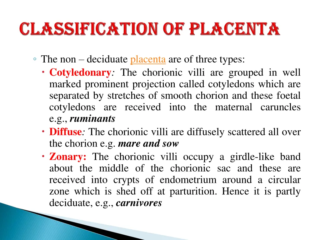 the non deciduate placenta are of three types