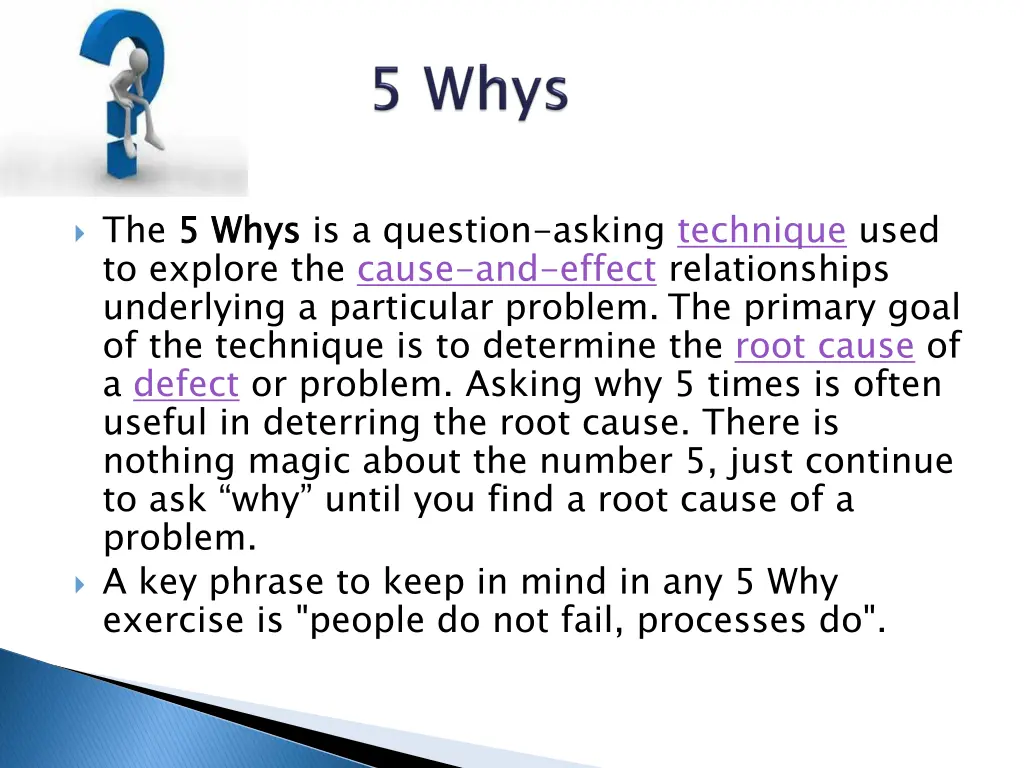 the 5 whys to explore the cause and effect