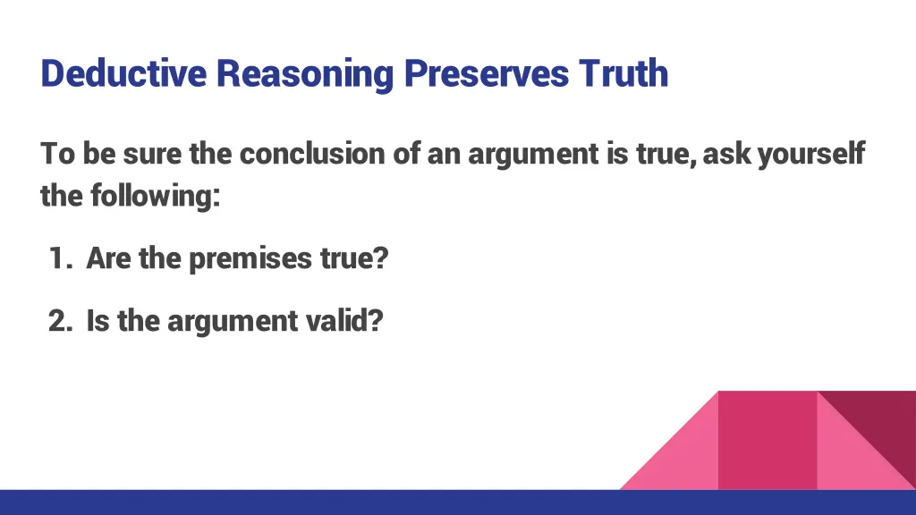 deductive reasoning preserves truth