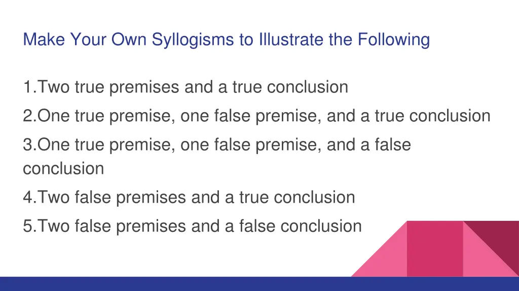 make your own syllogisms to illustrate