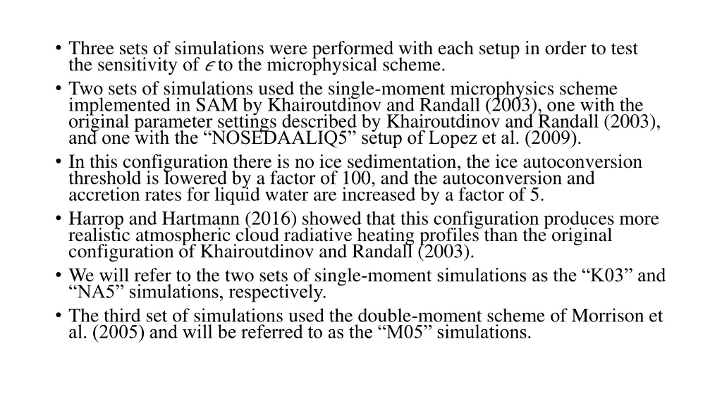 three sets of simulations were performed with