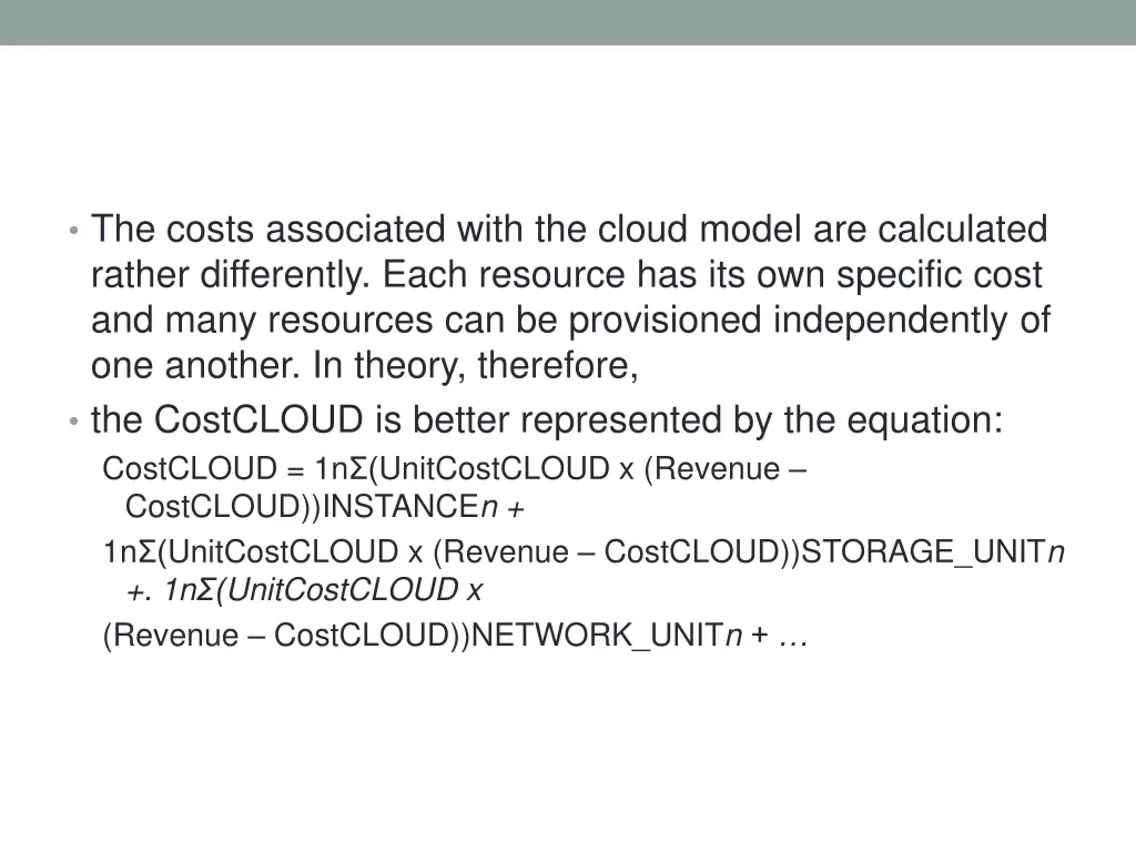 the costs associated with the cloud model