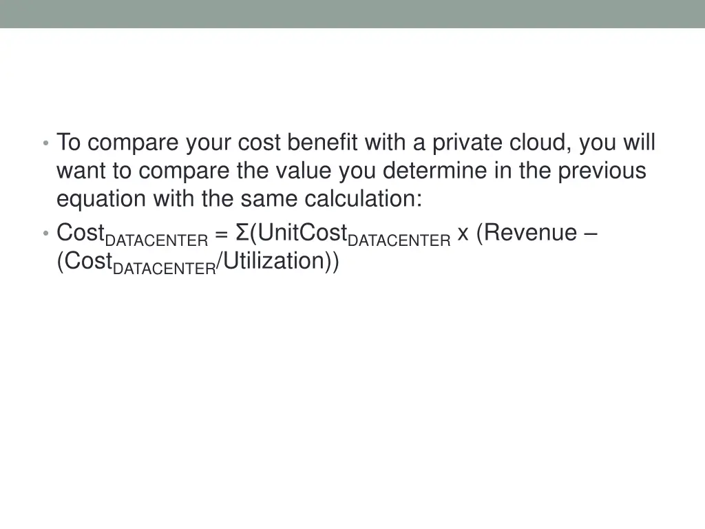 to compare your cost benefit with a private cloud