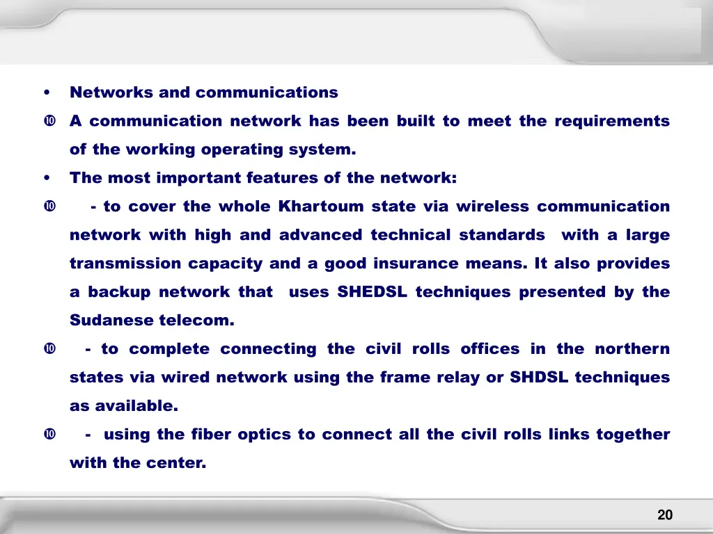 a communication network has been built to meet