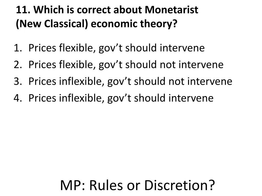 11 which is correct about monetarist