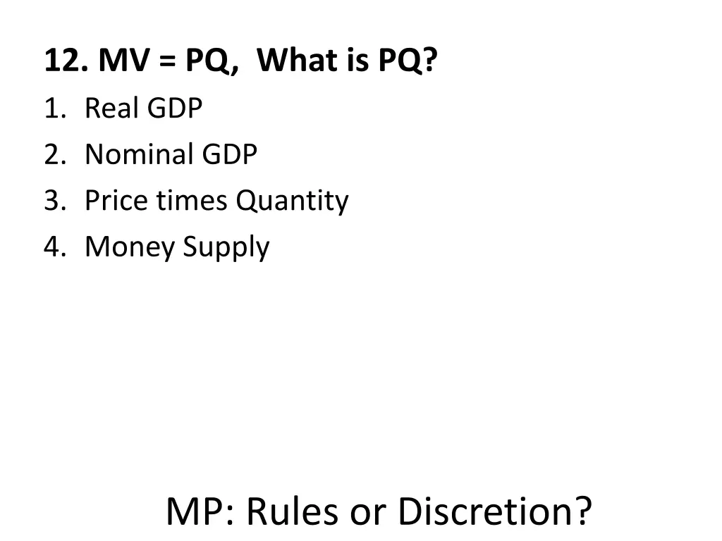 12 mv pq what is pq 1 real gdp 2 nominal