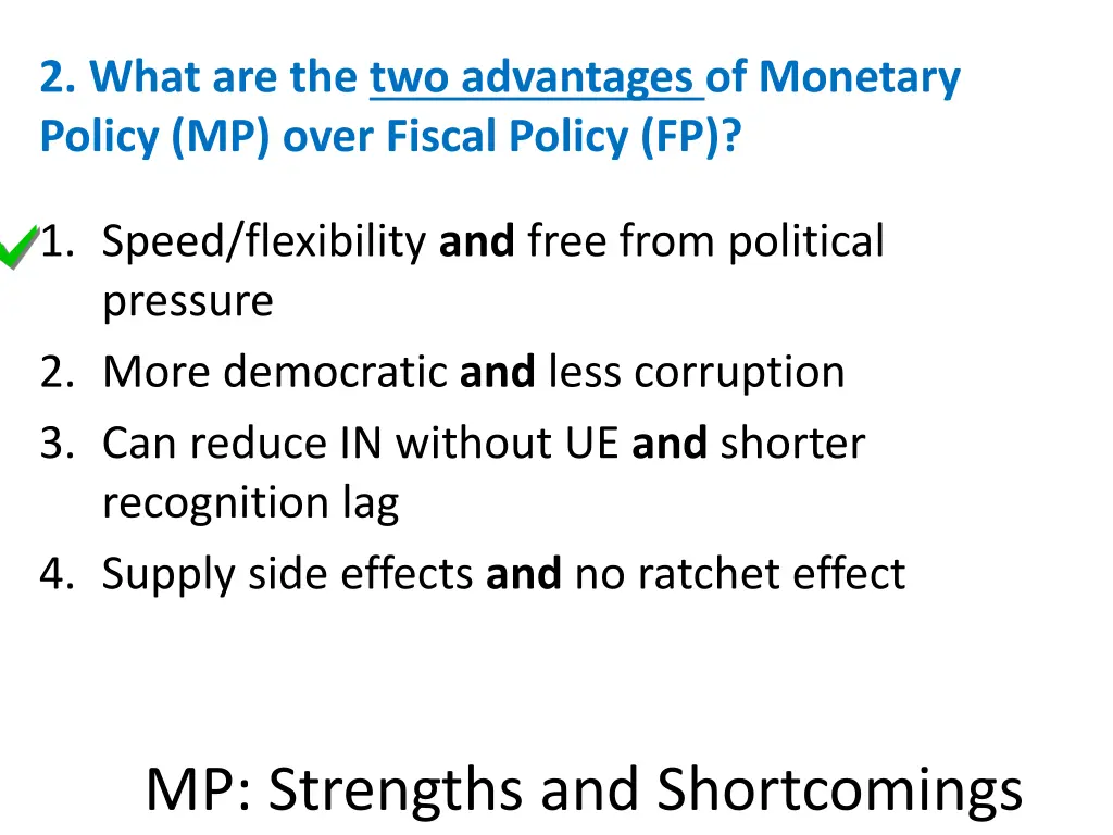 2 what are the two advantages of monetary policy 1