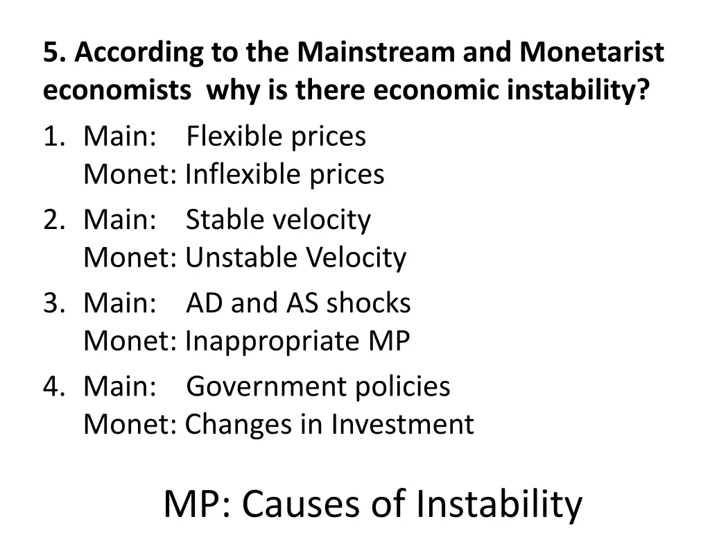 5 according to the mainstream and monetarist