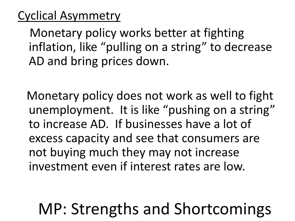 cyclical asymmetry monetary policy works better