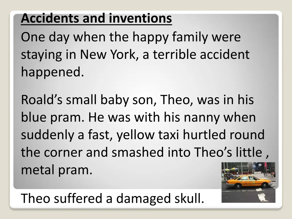 accidents and inventions one day when the happy