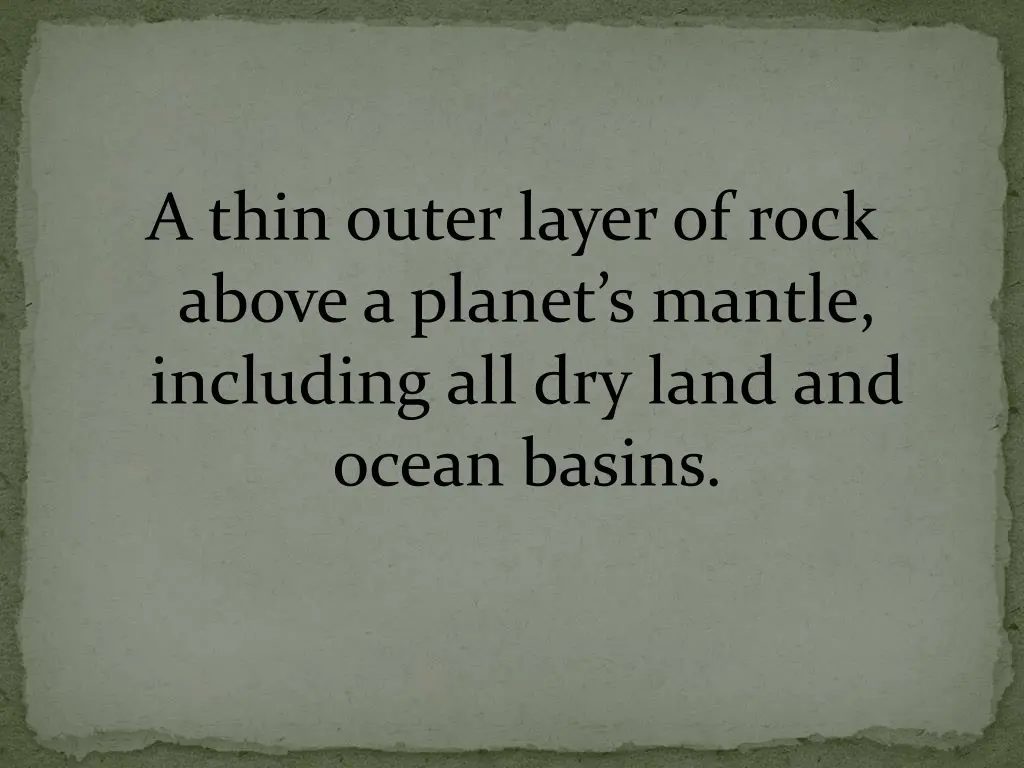 a thin outer layer of rock above a planet