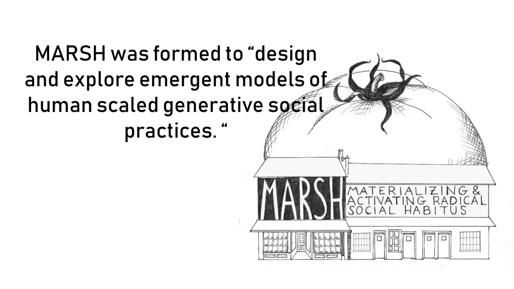 marsh was formed to design and explore emergent