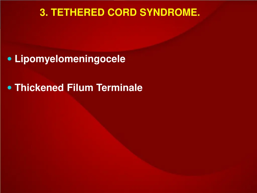 3 tethered cord syndrome