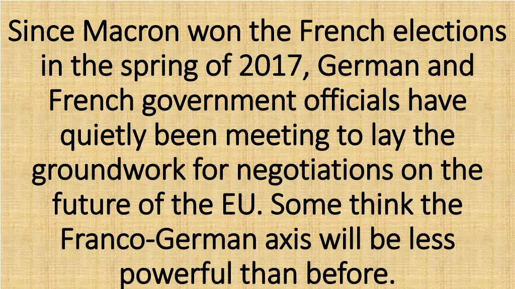 since macron won the french elections since